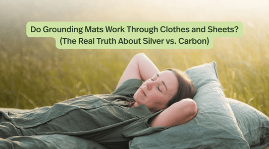 Do Grounding Mats Work Through Clothes and Sheets? (The Real Truth About Silver vs. Carbon) - GroundedKiwi.nz
